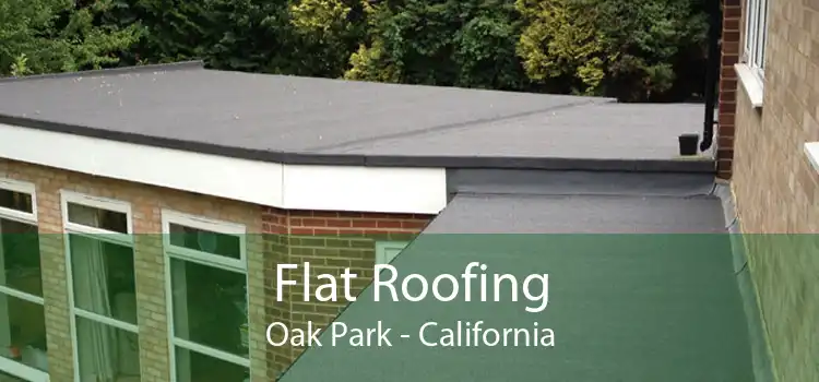Flat Roofing Oak Park - California